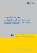 Woerterbuecher Der Deutschen Gebaerdensprache: Sprachspezifische Besonderheiten Und Deren Bearbeitung in Ausgewaehlten Woerterbuechern