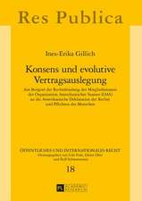 Konsens Und Evolutive Vertragsauslegung: Am Beispiel Der Rechtsbindung Der Mitgliedsstaaten Der Organisation Amerikanischer Staaten (Oas) an Die Ameri