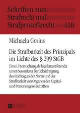 Die Strafbarkeit Des Prinzipals Im Lichte Des 299 Stgb: Eine Untersuchung de Lege Lata Et Ferenda Unter Besonderer Beruecksichtigung Des Rechtsguts De