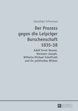 Der Prozess Gegen Die Leipziger Burschenschaft 1835-38