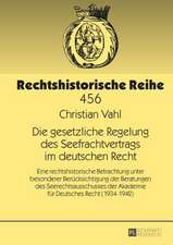 Die Gesetzliche Regelung Des Seefrachtvertrags Im Deutschen Recht: Eine Rechtshistorische Betrachtung Unter Besonderer Beruecksichtigung Der Beratunge