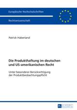 Die Produkthaftung Im Deutschen Und Us-Amerikanischen Recht