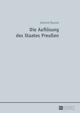 Die Aufloesung Des Staates Preussen: Paradoxe Rhetorik ALS Subversionsstrategie in Franzoesischen Romanen Des Ausgehenden 19. Und 20. Jahrhunderts