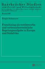 Franchising ALS Wettbewerbs- Und Verbraucherrechtliche Regelungsaufgabe in Europa Und Suedafrika: The Complex Literary Arrangement of an Open Text