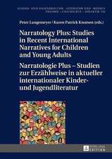 Narratology Plus - Studies in Recent International Narratives for Children and Young Adults / Narratologie Plus - Studien zur Erzählweise in aktueller internationaler Kinder- und Jugendliteratur