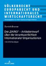 Der "dario" - Artikelentwurf Ueber Die Verantwortlichkeit Internationaler Organisationen