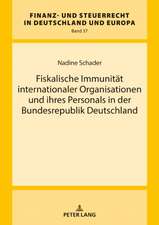 Fiskalische Immunität internationaler Organisationen und ihres Personals in der Bundesrepublik Deutschland