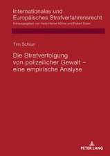 Die Strafverfolgung von polizeilicher Gewalt - eine empirische Analyse