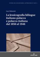 Lessicografia Bilingue Italiano-Polacca E Polacco-Italiana Dal 1856 Al 1946