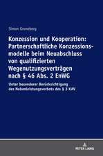 Konzession und Kooperation: Partnerschaftliche Konzessionsmodelle beim Neuabschluss von qualifizierten Wegenutzungsverträgen nach § 46 Abs. 2 EnWG