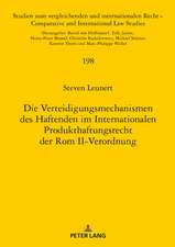 Die Verteidigungsmechanismen des Haftenden im Internationalen Produkthaftungsrecht der Rom II-Verordnung