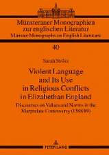 Violent Language and Its Use in Religious Conflicts in Elizabethan England