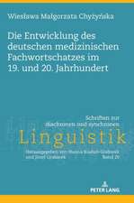 Die Entwicklung des deutschen medizinischen Fachwortschatzes im 19. und 20. Jahrhundert