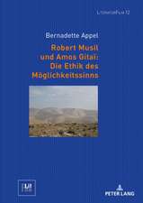 Robert Musil Und Amos Gitai Die Ethik Des Moeglichkeitssinns