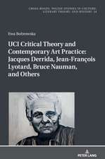 UCI Critical Theory and Contemporary Art Practice: Jacques Derrida, Jean-Francois Lyotard, Bruce Nauman, and Others