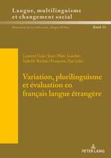 Variation, Plurilinguisme Et Evaluation En Francais Langue Etrangere