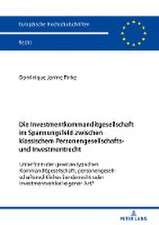 Die Investmentkommanditgesellschaft im Spannungsfeld zwischen klassischem Personengesellschafts- und Investmentrecht