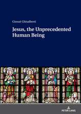 Jesus, the Unprecedented Human Being