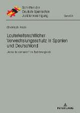 Lauterkeitsrechtlicher Verwechslungsschutz in Spanien Und Deutschland