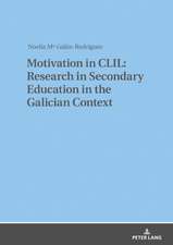 Motivation in CLIL: Research in Secondary Education in the Galician Context