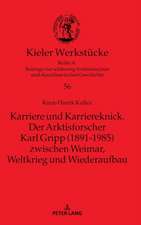 Karriere und Karriereknick. Der Arktisforscher Karl Gripp (1891-1985) zwischen Weimar, Weltkrieg und Wiederaufbau