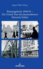 Reisetagebuch 1940/41 - Die Grand Tour Des Jurastudenten Heinrich Schutt