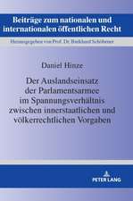 Auslandseinsatz Der Parlamentsarmee Im Spannungsverhaltnis Zwischen Innerstaatlichen Und Voelkerrechtlichen Vorgaben