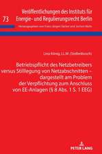 Betriebspflicht des Netzbetreibers versus Stilllegung von Netzabschnitten - dargestellt am Problem der Verpflichtung zum Anschluss von EE-Anlagen (§ 8 Abs. 1 S. 1 EEG)