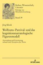 Wolframs ¿Parzival¿ und das kognitionsnarratologische Figurenmodell