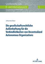 Die gesellschaftsrechtliche Auenhaftung fuer die Verbindlichkeiten von Decentralized Autonomous Organizations