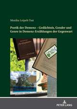 Poetik der Demenz ¿ Gedächtnis, Gender und Genre in Demenz-Erzählungen der Gegenwart