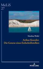 Arthur Koestler. Die Genese eines Exilschriftstellers