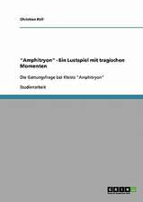 "Amphitryon" - Ein Lustspiel mit tragischen Momenten