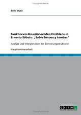 Funktionen des erinnernden Erzählens in Ernesto Sábato: "Sobre héroes y tumbas"