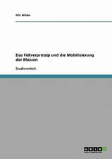 Das Führerprinzip und die Mobilisierung der Massen