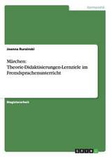 Märchen: Theorie, Didaktik und Lernziele im Fremdsprachenunterricht