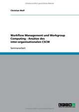 Workflow Management und Workgroup Computing - Ansätze des inter-organisationalen CSCW