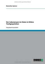 Der Lebensraum im Osten in Hitlers Tischgesprächen