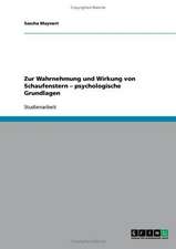 Wahrnehmung und Wirkung von Schaufenstern. Psychologische Grundlagen