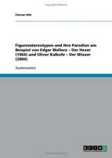 Figurenstereotypen und ihre Parodien am Beispiel von Edgar Wallace - Der Hexer (1964) und Oliver Kalkofe - Der Wixxer (2004)