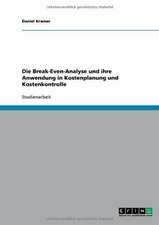 Die Break-Even-Analyse und ihre Anwendung in Kostenplanung und Kostenkontrolle