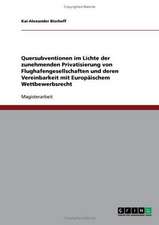 Quersubventionen und die zunehmende Privatisierung von Flughafengesellschaften und deren Vereinbarkeit mit Europäischem Wettbewerbsrecht