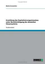 Ermittlung des Kapitalisierungszinssatzes unter Berücksichtigung des deutschen Steuersystems