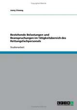 Bestehende Belastungen und Beanspruchungen im Tätigkeitsbereich des Rettungsfachpersonals