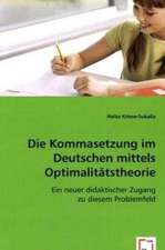 Die Kommasetzung im Deutschen mittels Optimalitätstheorie