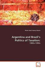 Argentina and Brazil's Politics of Taxation: