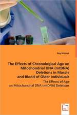 The Effects of Chronological Age on Mitochondrial DNA (mtDNA) Deletions in Muscle and Blood of Older Individuals: A Maternal Line Study