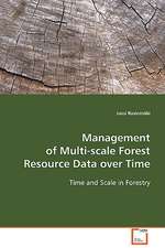 Management of Multi-scale Forest Resource Data over Time