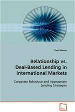 Relationship vs. Deal-Based Lending in International Markets