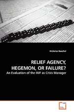 Relief Agency, Hegemon, or Failure?